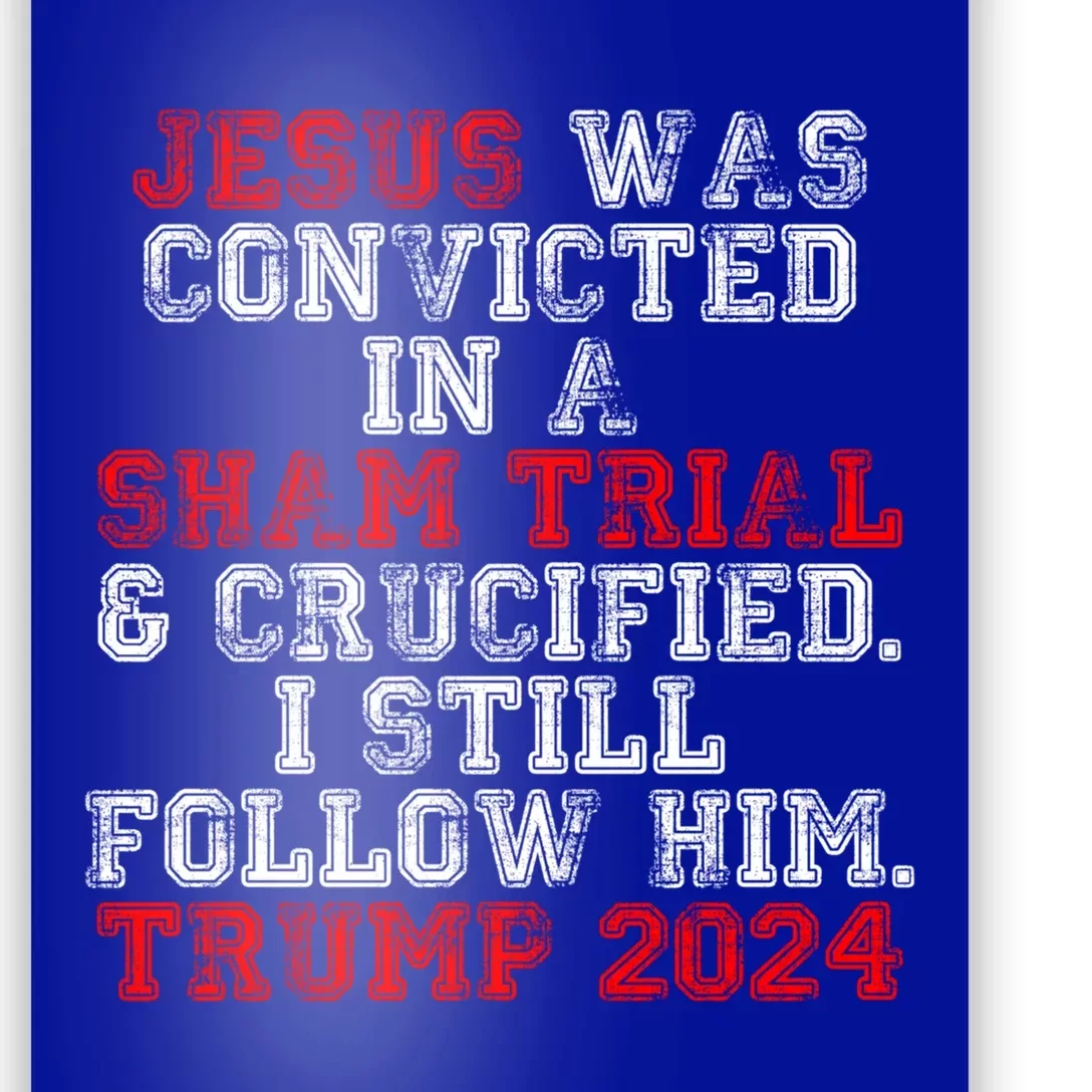 Trump Felon Jesus Convicted Follow Him Christian Trump 2024 Great Gift Poster