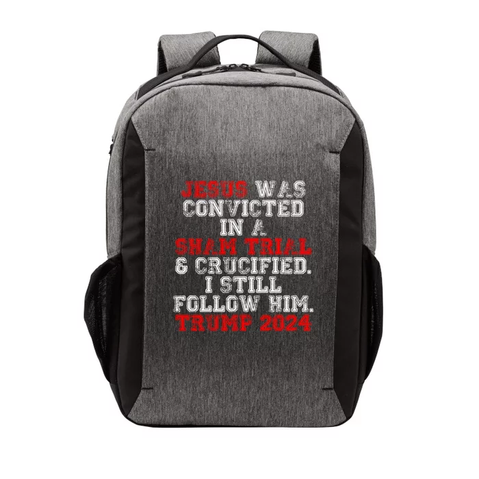 Trump Felon Jesus Convicted Follow Him Christian Trump 2024 Great Gift Vector Backpack