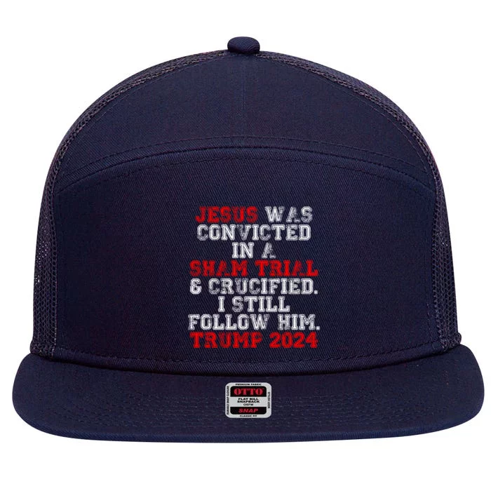 Trump Felon Jesus Convicted Follow Him Christian Trump 2024 Great Gift 7 Panel Mesh Trucker Snapback Hat