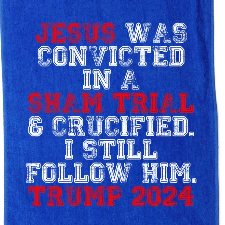 Trump Felon Jesus Convicted Follow Him Christian Trump 2024 Great Gift Platinum Collection Golf Towel