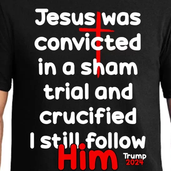 Trump Felon Jesus Convicted Follow Him Trump 2024 Gift Pajama Set