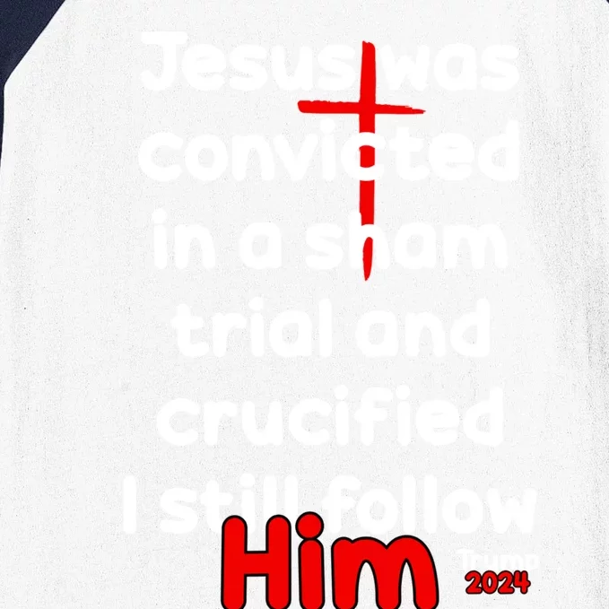 Trump Felon Jesus Convicted Follow Him Trump 2024 Gift Baseball Sleeve Shirt