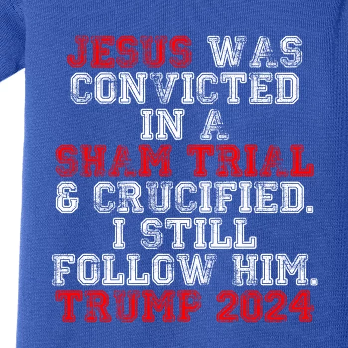 Trump Felon Jesus Convicted Follow Him Christian Trump 2024 Gift Baby Bodysuit