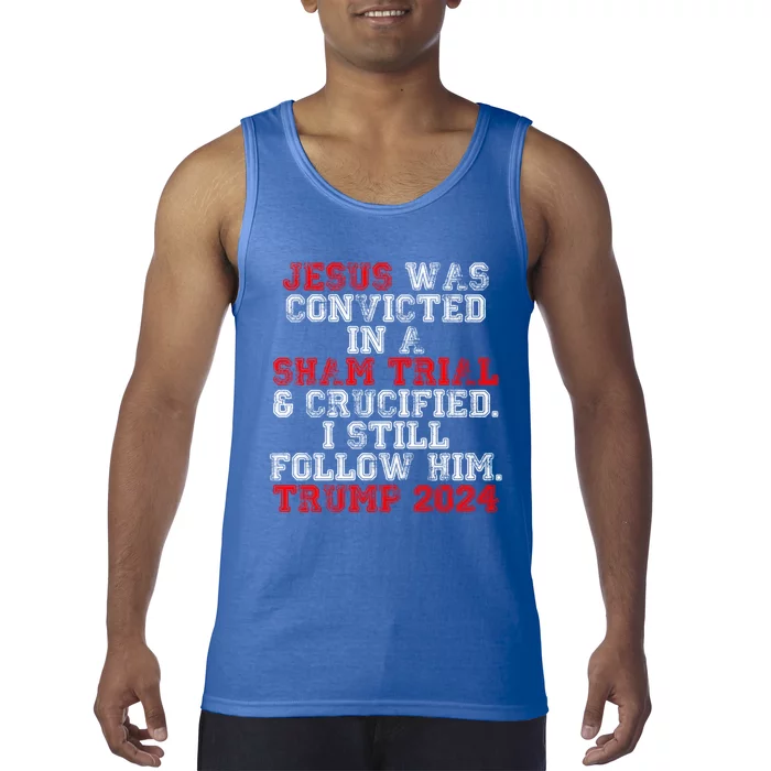 Trump Felon Jesus Convicted Follow Him Christian Trump 2024 Gift Tank Top