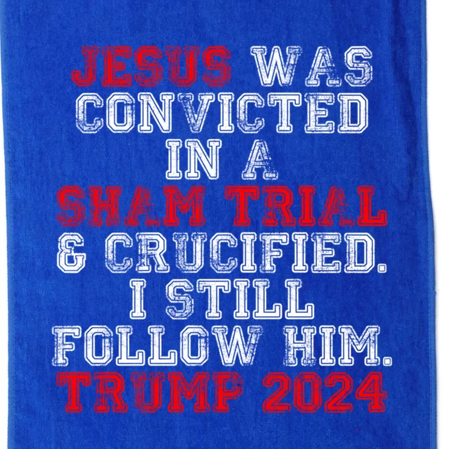 Trump Felon Jesus Convicted Follow Him Christian Trump 2024 Gift Platinum Collection Golf Towel