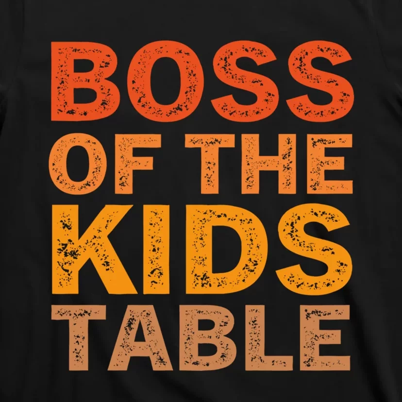 Thanksgiving For Kids Boss Of The Kids Table Turkey Day T-Shirt