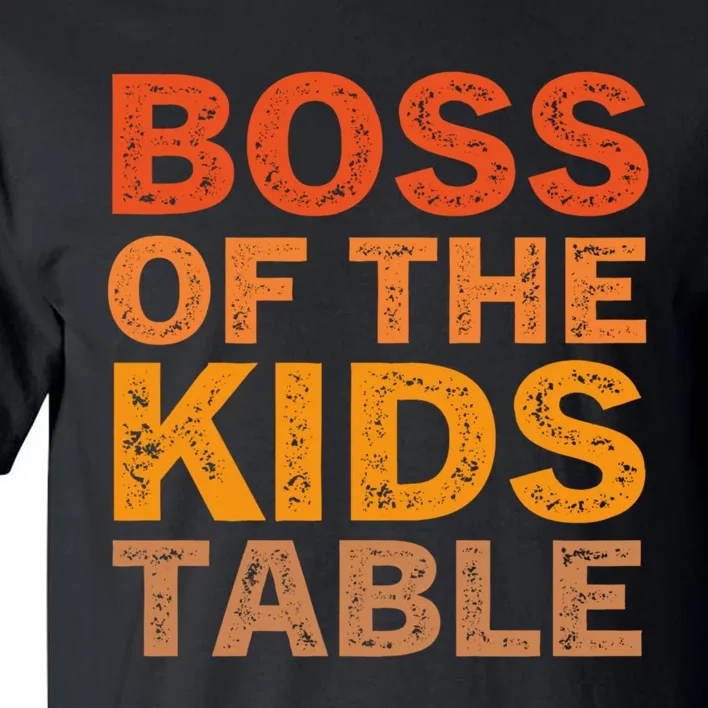 Thanksgiving For Kids Boss Of The Kids Table Turkey Day Tall T-Shirt