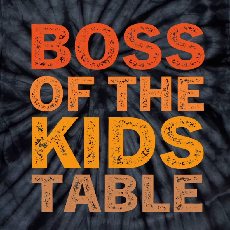 Thanksgiving For Kids Boss Of The Kids Table Turkey Day Tie-Dye T-Shirt