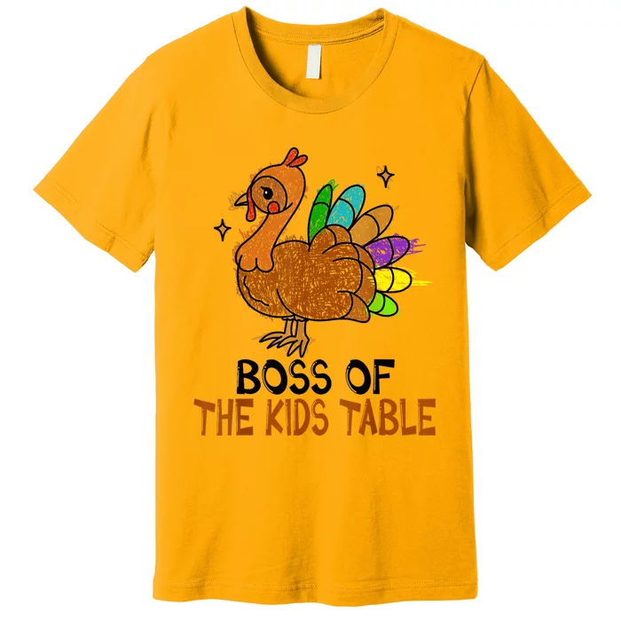 Thanksgiving For Kids Or Adult Boss Of The Kids Table Premium T-Shirt