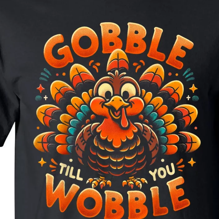 Thanksgiving For Kids Gobble Till You Wobble Tall T-Shirt