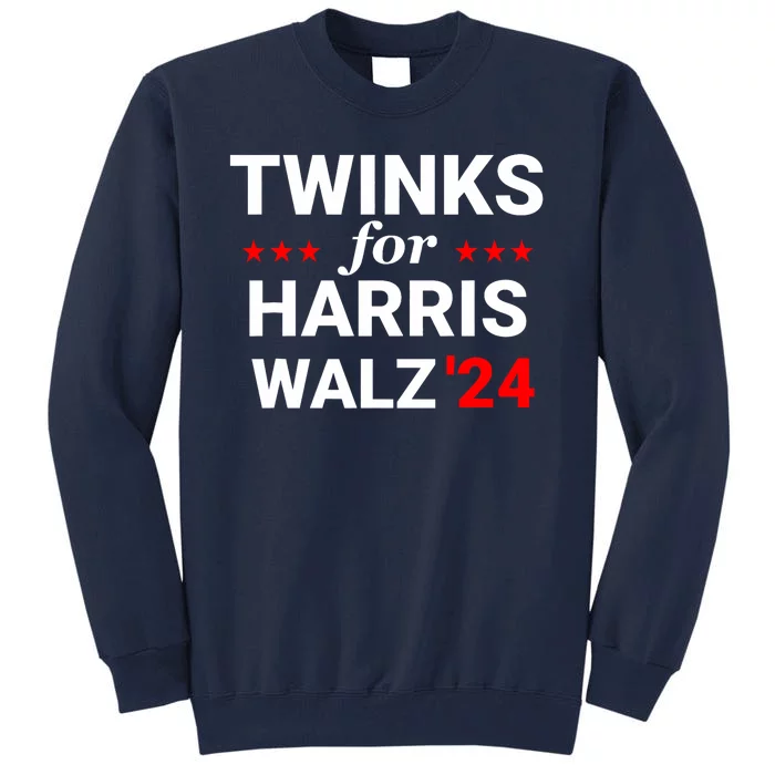 Twinks For Kamala Harris Tim Waltz 2024 Tall Sweatshirt