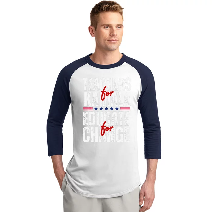 Teachers For Kamala Design Educate For Change Harris 47 Baseball Sleeve Shirt