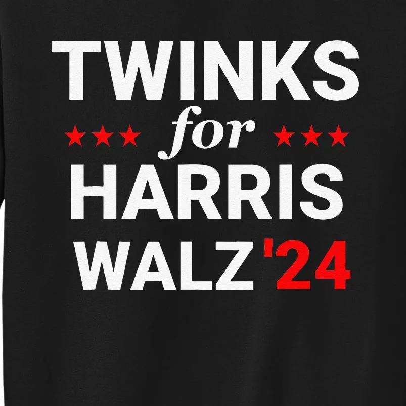 Twinks For Kamala Harris Tim Waltz 2024 Tall Sweatshirt