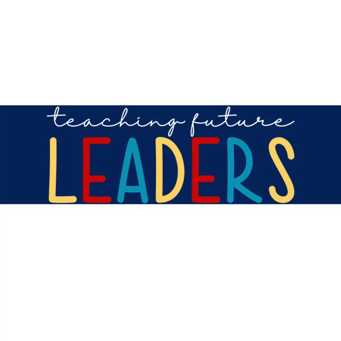 Teaching Future Leaders Gift For Teacher Bumper Sticker