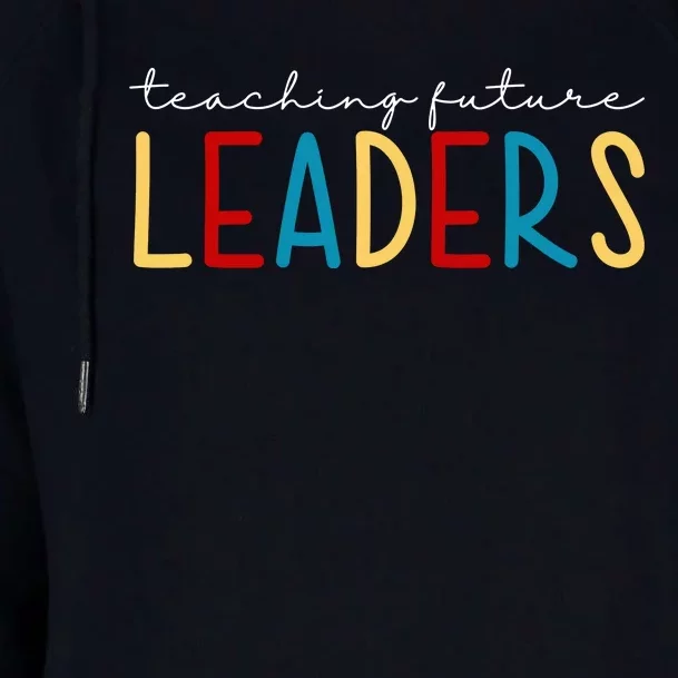 Teaching Future Leaders Gift For Teacher Womens Funnel Neck Pullover Hood