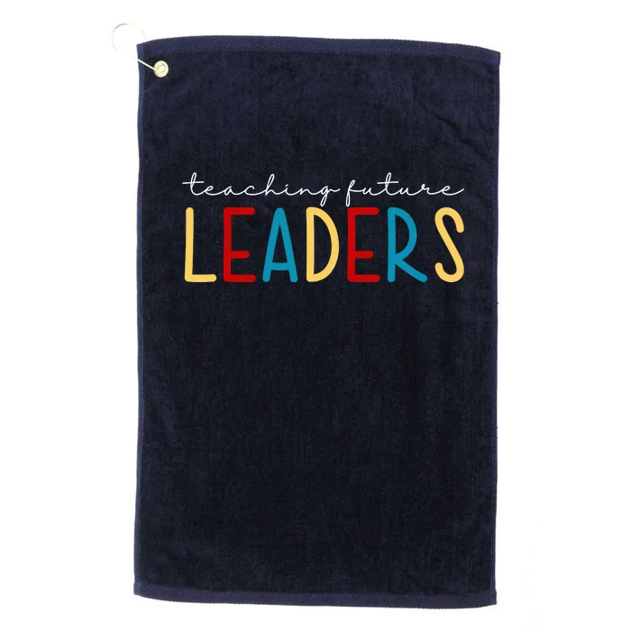 Teaching Future Leaders Gift For Teacher Platinum Collection Golf Towel