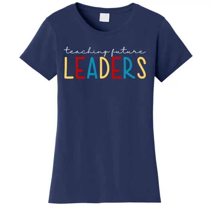 Teaching Future Leaders Gift For Teacher Women's T-Shirt