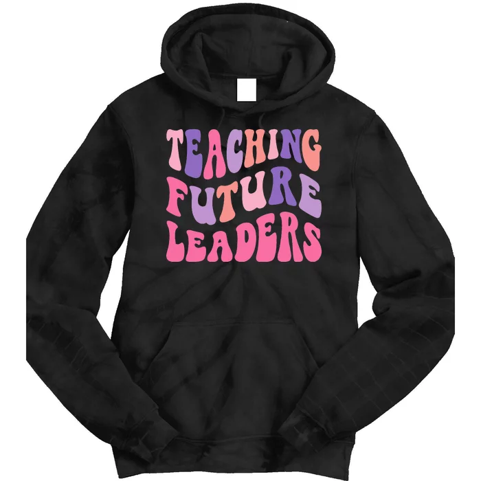 Teaching Future Leaders Gift for Teacher lovers Tie Dye Hoodie