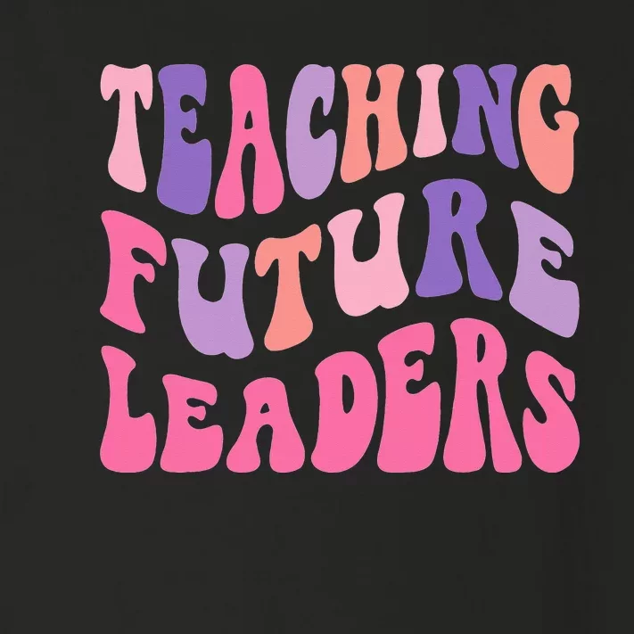 Teaching Future Leaders Gift for Teacher lovers Toddler Long Sleeve Shirt