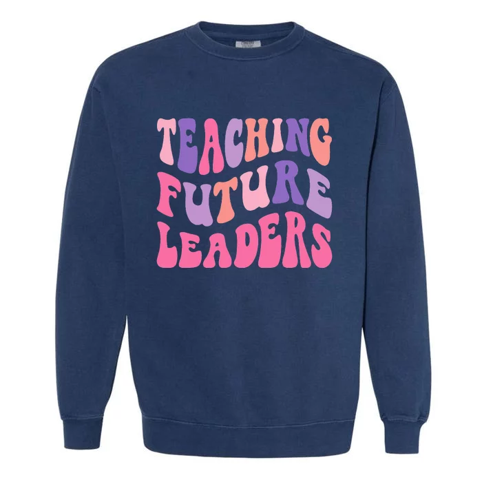 Teaching Future Leaders Gift for Teacher lovers Garment-Dyed Sweatshirt