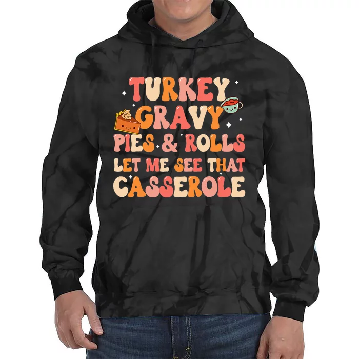 Thanksgiving Family Let Me See That Casserole Dinner Tie Dye Hoodie