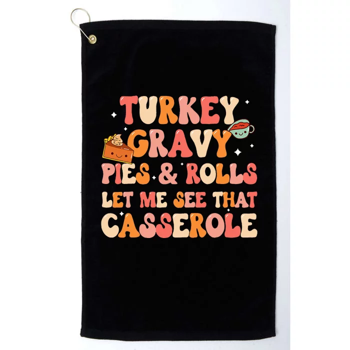 Thanksgiving Family Let Me See That Casserole Dinner Platinum Collection Golf Towel