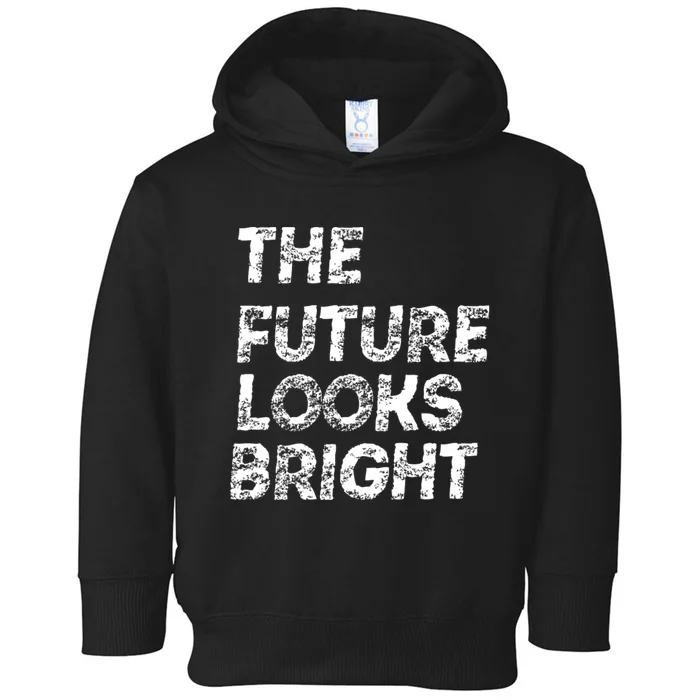 The Future Looks Bright Toddler Hoodie