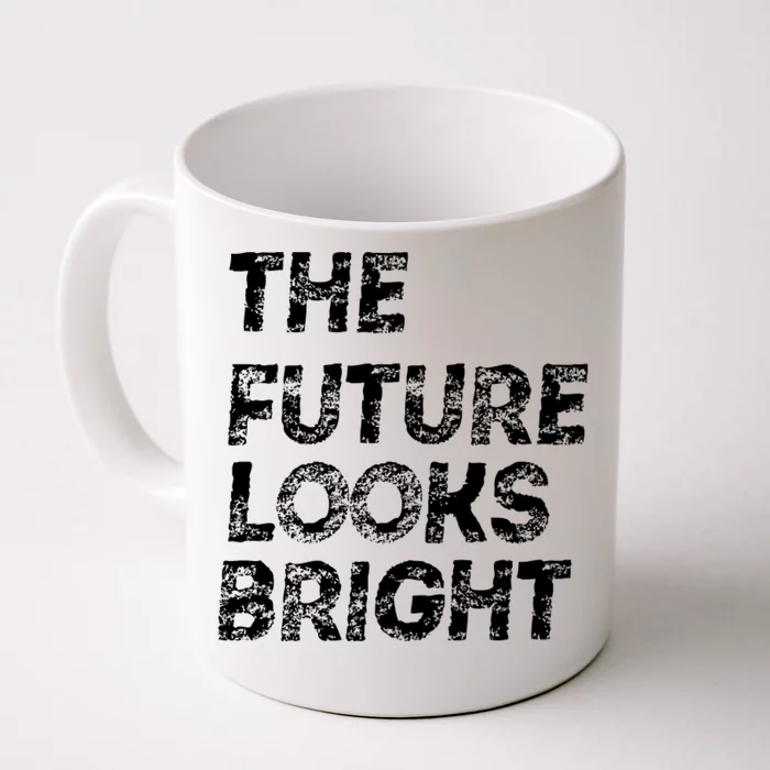 The Future Looks Bright Front & Back Coffee Mug