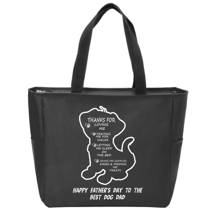 Thanks For Loving Me Happy FatherS Day To The Best Dog Dad Zip Tote Bag