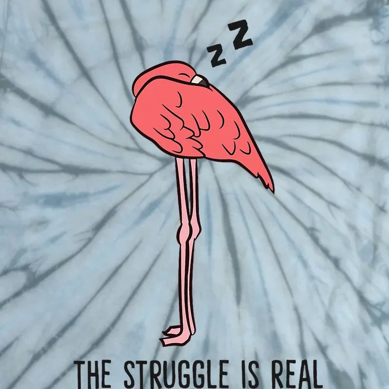 Tired Flamingo Lazy Flamingo The Struggle Is Real Tie-Dye T-Shirt