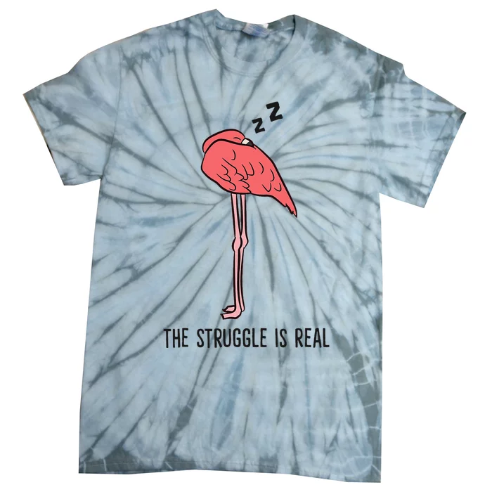 Tired Flamingo Lazy Flamingo The Struggle Is Real Tie-Dye T-Shirt