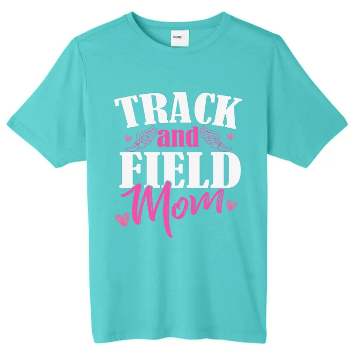 Track & Field Mom Sports Running Proud MotherS Day ChromaSoft Performance T-Shirt