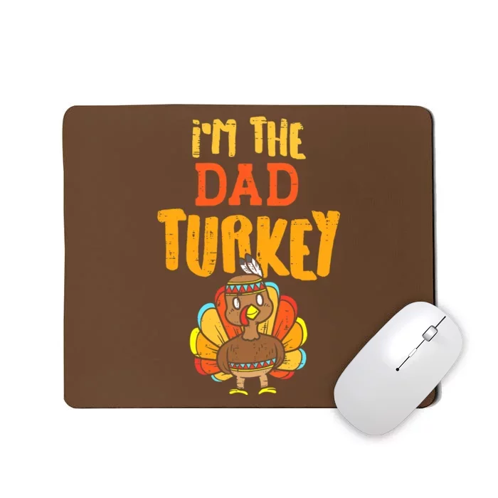 Thanksgiving Family Matching I'm The Dad Turkey Funny Mousepad