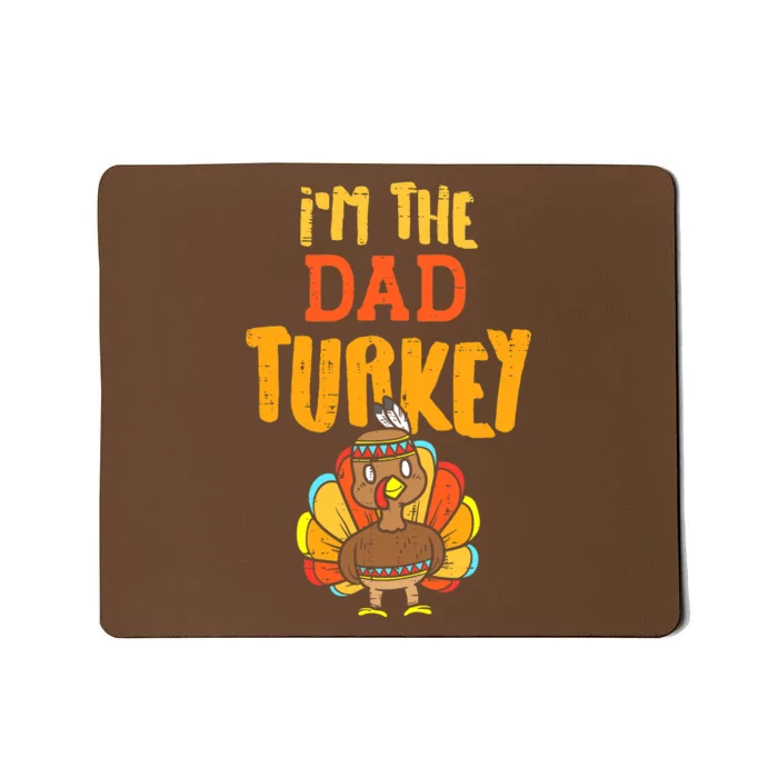 Thanksgiving Family Matching I'm The Dad Turkey Funny Mousepad