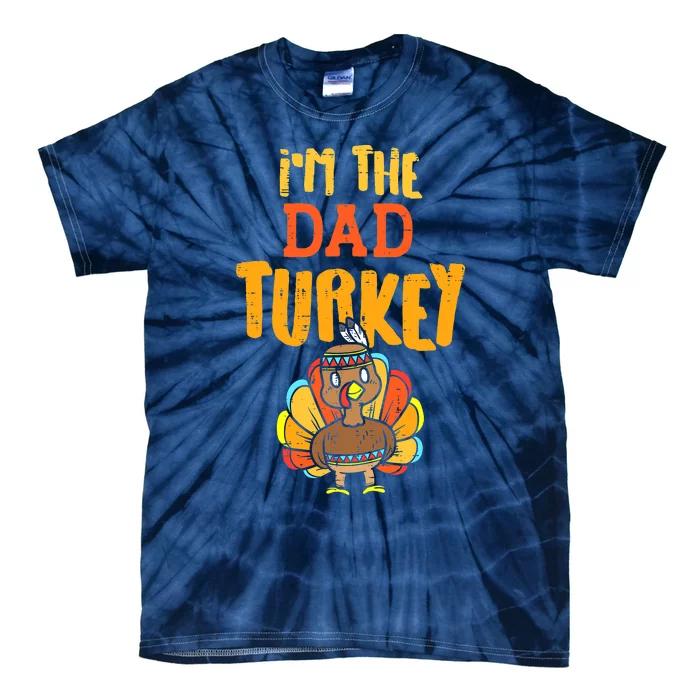 Thanksgiving Family Matching I'm The Dad Turkey Funny Tie-Dye T-Shirt