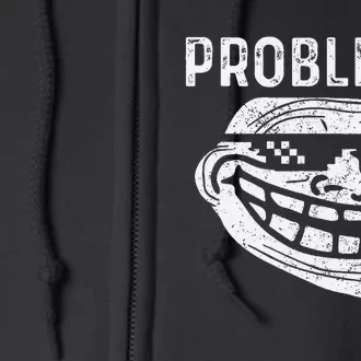 Troll Face Meme Problem Funny Full Zip Hoodie