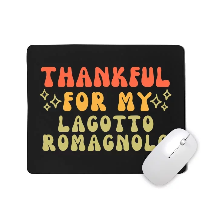 Thankful For My Lagotto Romagnolo Dog Funny Thanksgiving Mousepad