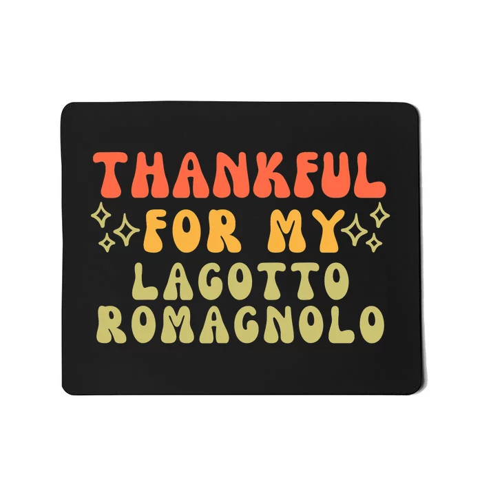 Thankful For My Lagotto Romagnolo Dog Funny Thanksgiving Mousepad