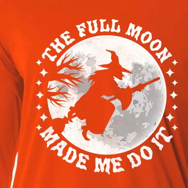 The Full Moon Made Me Do It Halloween Witch Great Gift Cooling Performance Long Sleeve Crew