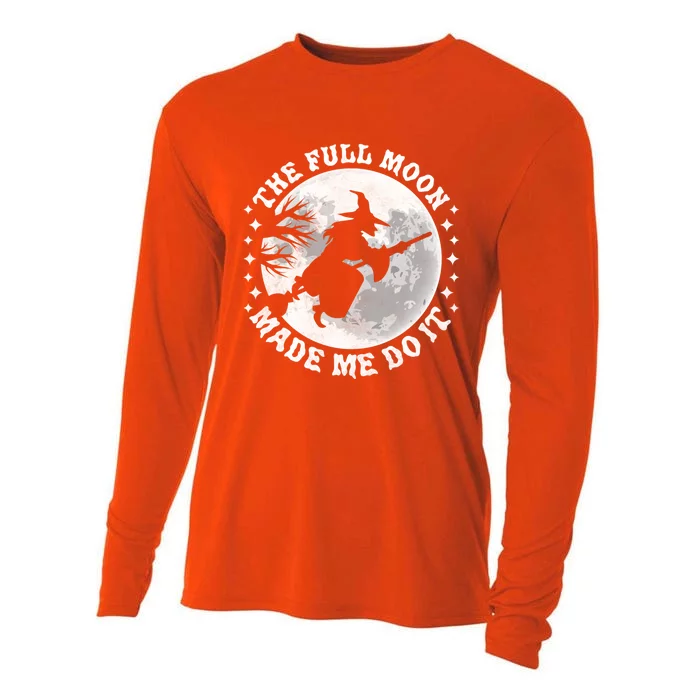 The Full Moon Made Me Do It Halloween Witch Great Gift Cooling Performance Long Sleeve Crew