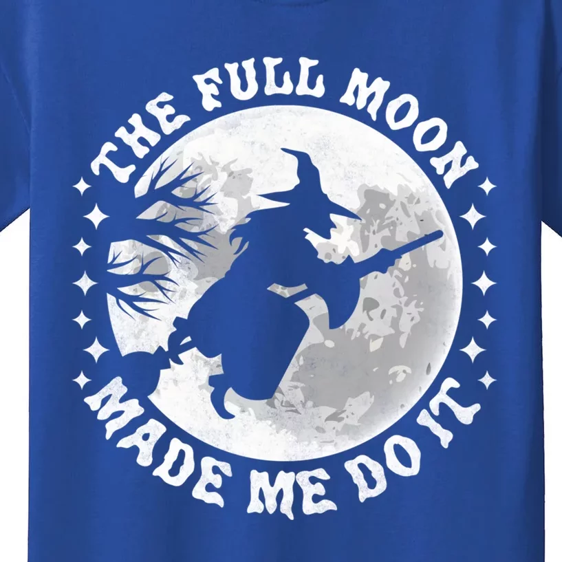 The Full Moon Made Me Do It Halloween Witch Great Gift Kids T-Shirt