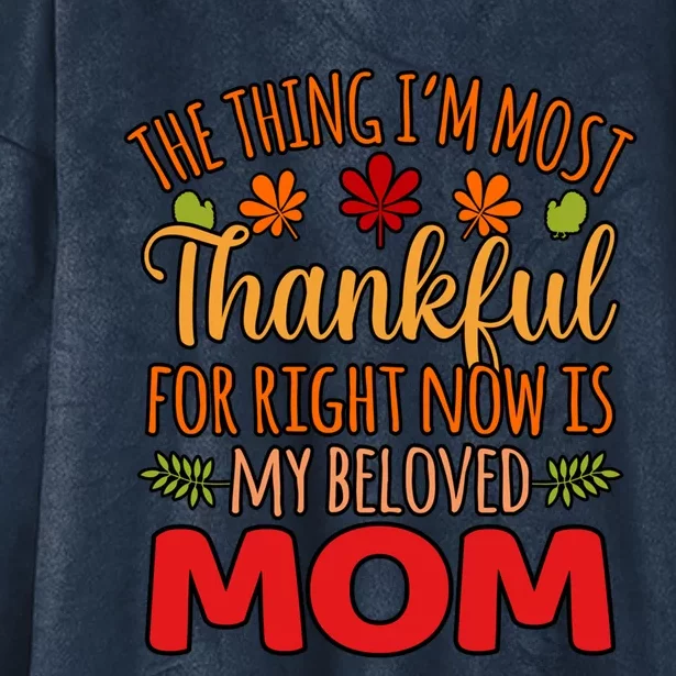 Thankful For My Beloved Mom Happy Thanksgiving Graphic Gift Hooded Wearable Blanket