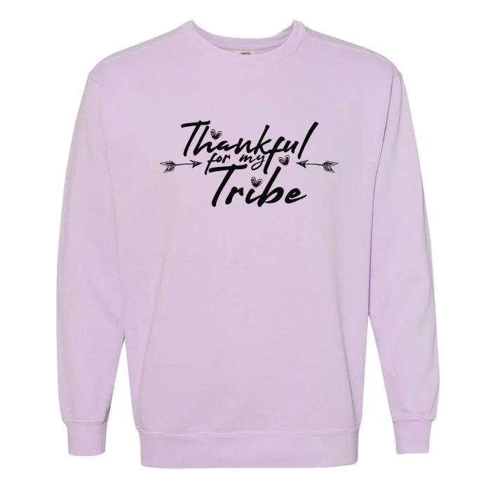 Thankful For My Tribe Thanksgiving Day Gift Garment-Dyed Sweatshirt