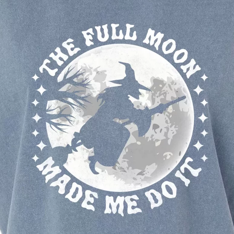 The Full Moon Made Me Do It Halloween Witch Gift Garment-Dyed Women's Muscle Tee