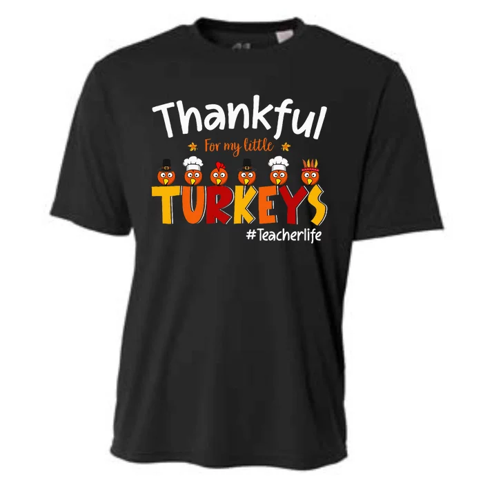 Thankful for My Little Turkeys Teacher Turkey Teacher Life Cooling Performance Crew T-Shirt