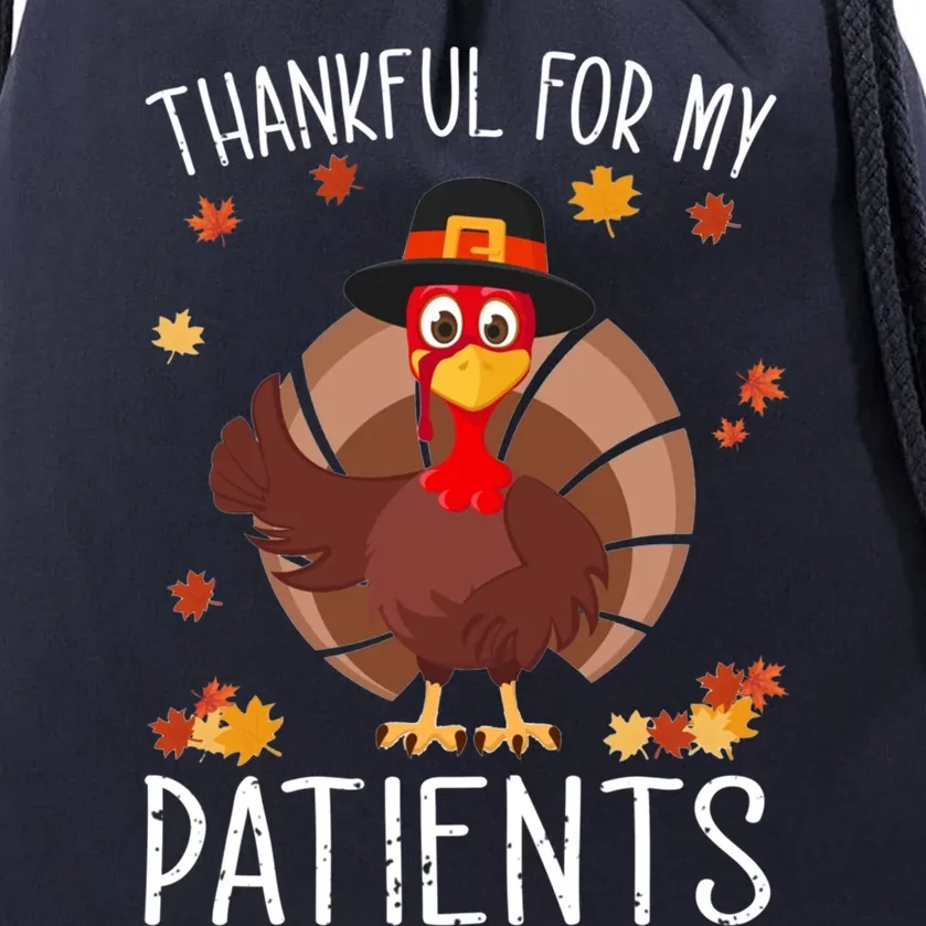 Thankful For My Patients Thanksgiving Costume Gift Drawstring Bag