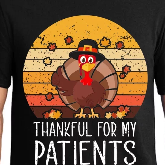 Thankful For My Patients Thanksgiving Costume Thankful Cool Gift Pajama Set