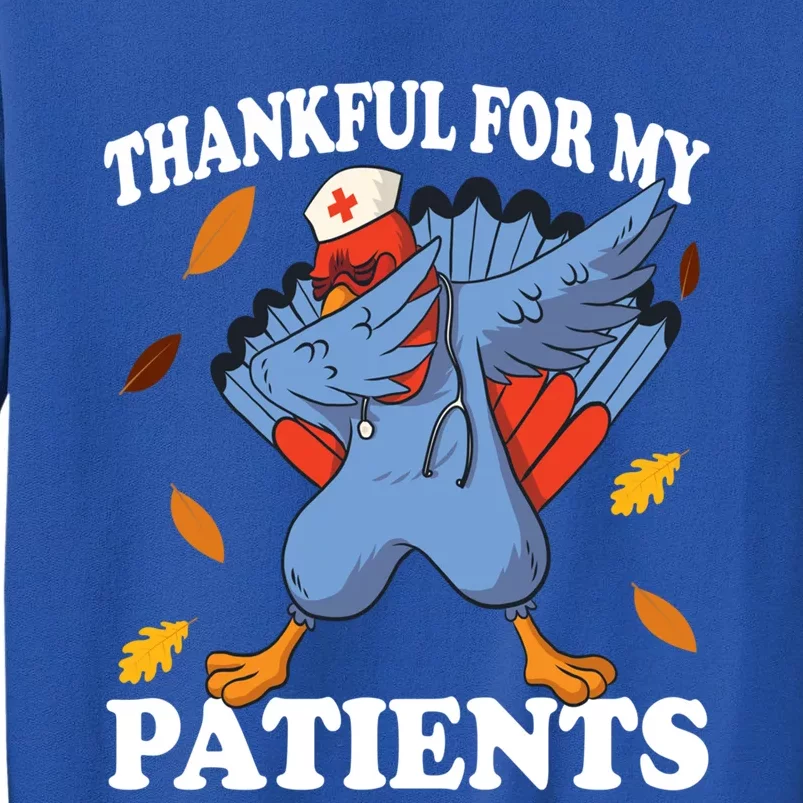 Thankful For My Patients Thanksgiving Cool Gift Sweatshirt