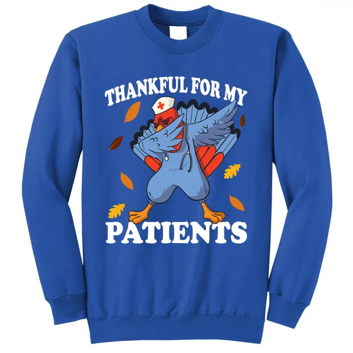 Thankful For My Patients Thanksgiving Cool Gift Sweatshirt