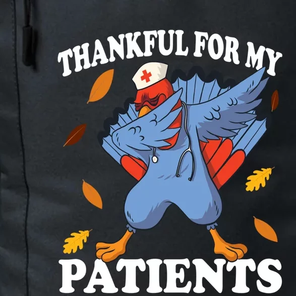 Thankful For My Patients Thanksgiving Cool Gift Daily Commute Backpack